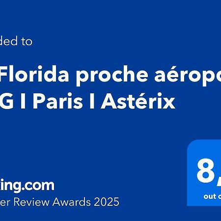 Le Florida Proche Aeroport Cdg I Paris I Asterix Apartamento Moussy-le-Neuf Exterior foto