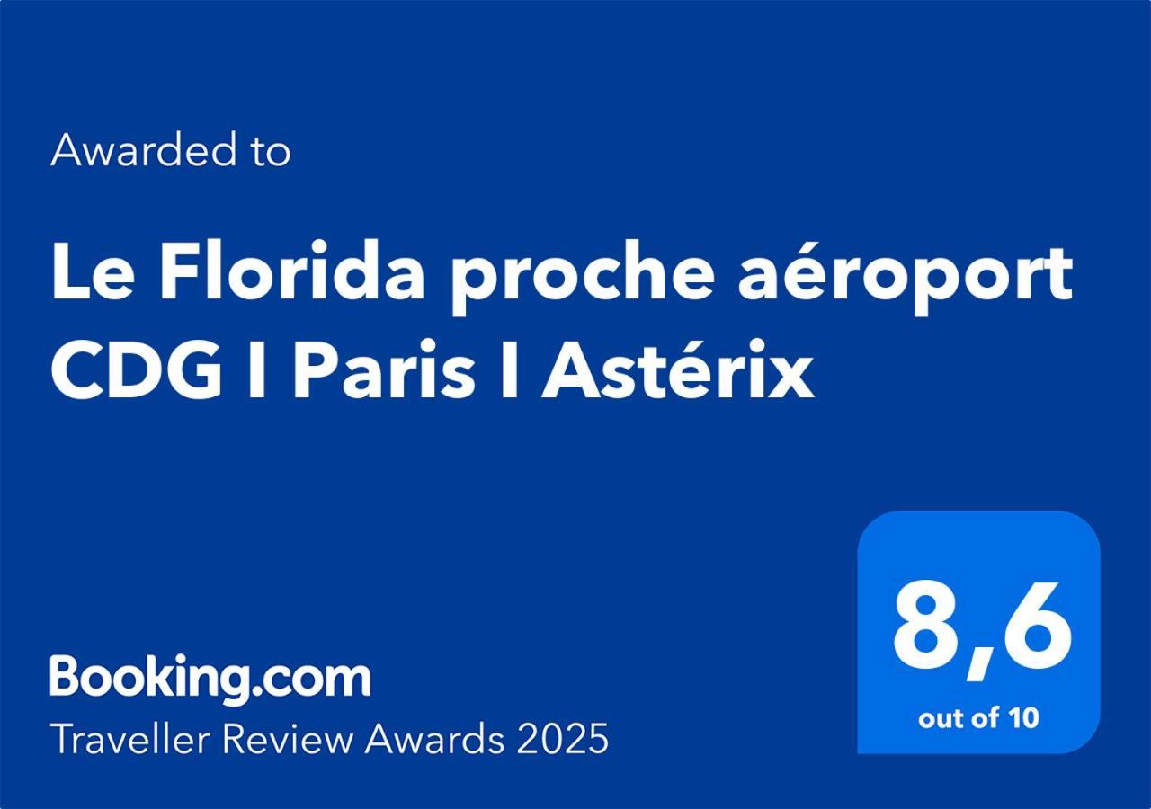 Le Florida Proche Aeroport Cdg I Paris I Asterix Apartamento Moussy-le-Neuf Exterior foto